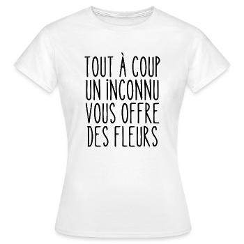 tout à coup un inconnu vous offre des fleurs - T-shirt Femme - blanc - Devant - AI Model Female 172 dark (172cm)