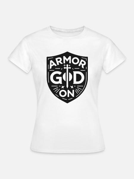 Rüstung Gottes auf - Frauen T-Shirt - Weiß