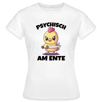 Psychisch am Ente - Frauen T-Shirt - Weiß - Vorne - AI Model Female 172 dark (172cm)