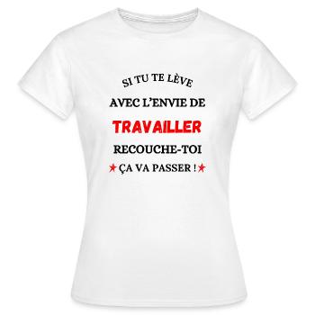 Wenn Sie mit dem Wunsch aufwachen, zu arbeiten - Frauen T-Shirt - Weiß - Vorne - AI Model Female 172 dark (172cm)