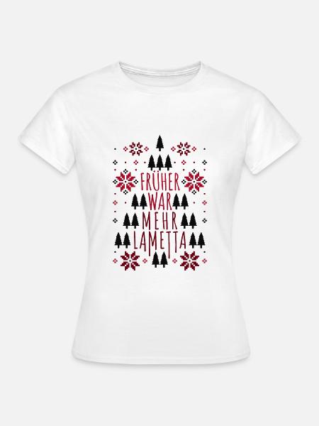 Früher war mehr Lametta Spruch Ugly Christmas - Frauen T-Shirt - Weiß