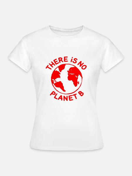 There is no planet B - Dame-T-shirt - hvid