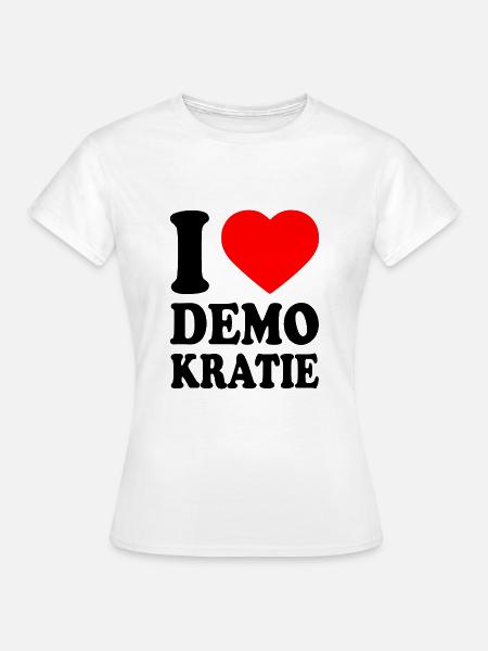 i love demokratie - Frauen T-Shirt - Weiß