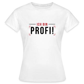 Ich bin Profi – Experte Spezialist - Frauen T-Shirt - Weiß - Vorne - AI Model Female 172 dark (172cm)