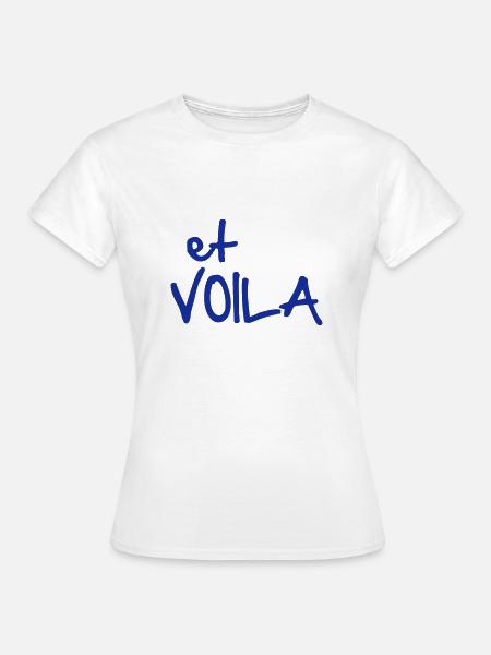 ET VOILA - Frauen T-Shirt - Weiß