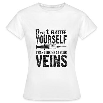 Don't Flatter Yourself I Was Looking At Your Veins - Frauen T-Shirt - Weiß - Vorne - AI Model Female 172 dark (172cm)
