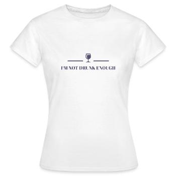 Je ne suis pas assez ivre - T-shirt Femme - blanc - Devant - AI Model Female 172 dark (172cm)