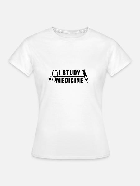 I STUDY MEDICINE - Frauen T-Shirt - Weiß