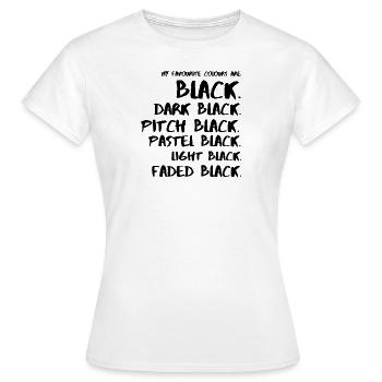 BLACK IS MY FAVORITE COLOR Spruch - Women's T-Shirt - white - Front - AI Model Female 172 dark (172cm)