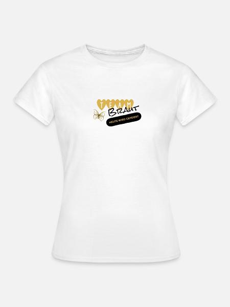 Braut Junggesellin - Frauen T-Shirt - Weiß