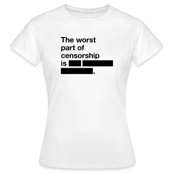 Das schlimmste an Zensur ist... - Frauen T-Shirt - Weiß - Vorne - AI Model Female 172 dark (172cm)