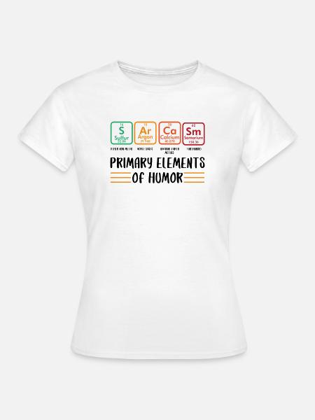 Primäre Elemente des Humors - Frauen T-Shirt - Weiß
