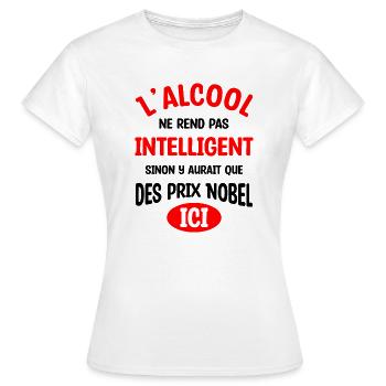 alcool, intelligent, prix nobel - humour soiree - T-shirt Femme - blanc - Devant - AI Model Female 172 dark (172cm)