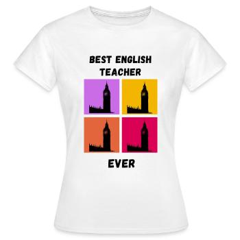 Bester Englischlehrer aller Zeiten London Big Ben - Frauen T-Shirt - Weiß - Vorne - AI Model Female 172 dark (172cm)