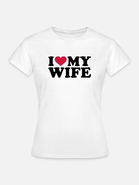 I love my wife - Women's T-Shirt - white