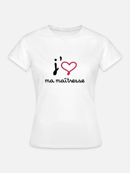 J'aime ma maîtresse ! - T-shirt Femme - blanc