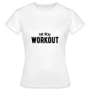 The real workout - Women's T-Shirt - white - Front - AI Model Female 172 dark (172cm)