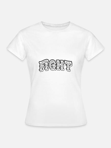 Fight - Frauen T-Shirt - Weiß