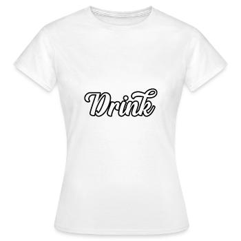 Drink - Women's T-Shirt - white - Front - AI Model Female 172 dark (172cm)