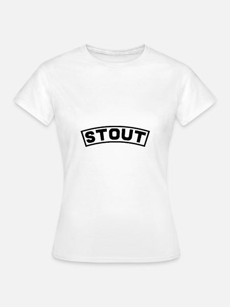 Stout - Frauen T-Shirt - Weiß