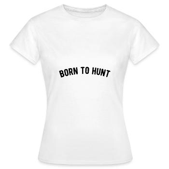 Born to hunt - Frauen T-Shirt - Weiß - Vorne - AI Model Female 172 dark (172cm)