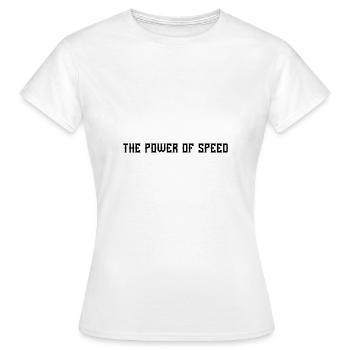 The power of speed - Women's T-Shirt - white - Front - AI Model Female 172 dark (172cm)