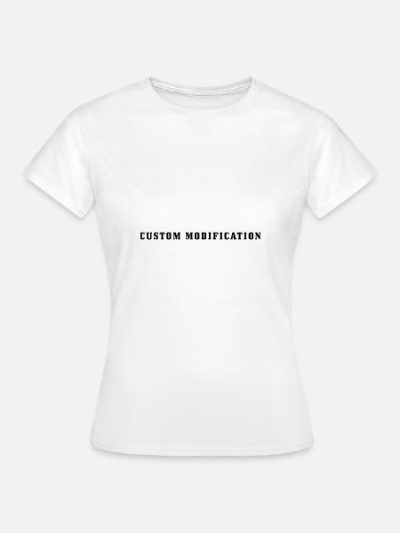 Custom Modification - Frauen T-Shirt - Weiß