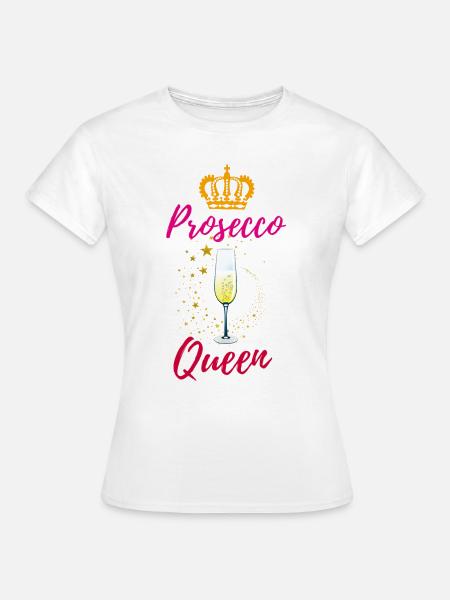 Prosecco-Königin - Frauen T-Shirt - Weiß