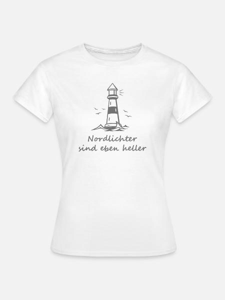Nordlichter sind eben heller - Frauen T-Shirt - Weiß
