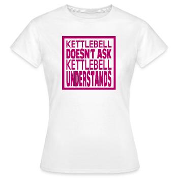 KETTLEBELL ne demande pas - T-shirt Femme - blanc - Devant - AI Model Female 172 dark (172cm)