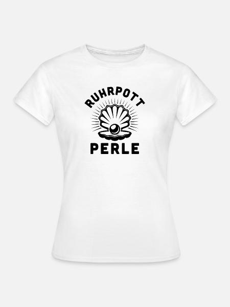 Ruhrpott Perle - Frauen T-Shirt - Weiß