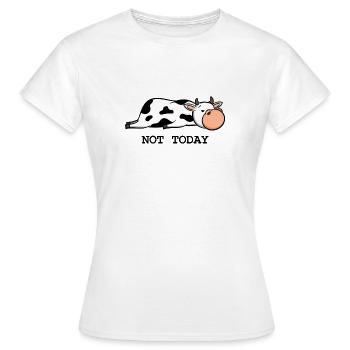 Faule Kuh - Not today - Frauen T-Shirt - Weiß - Vorne - AI Model Female 172 dark (172cm)