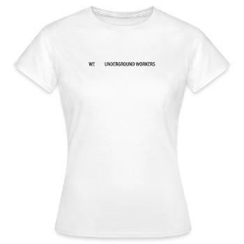 Underground Worker - Frauen T-Shirt - Weiß - Vorne - AI Model Female 172 dark (172cm)