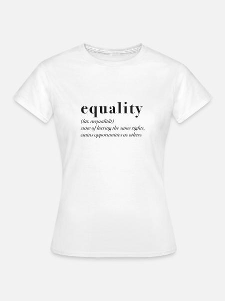 EQUALITY - Frauen T-Shirt - Weiß