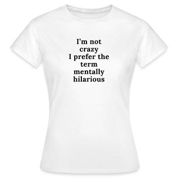 Pas fou, mais mentalement hilarant - T-shirt Femme - blanc - Devant - AI Model Female 172 dark (172cm)