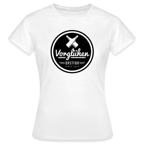 Vorglühen - Frauen T-Shirt