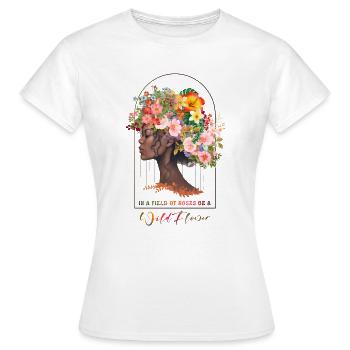 In a Field of Roses Be a Wildflower - Women's T-Shirt - white - Front - AI Model Female 172 dark (172cm)
