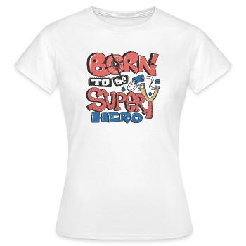 Born to be super hero Geschenkidee - Frauen T-Shirt - Weiß - Vorne - AI Model Female 172 dark (172cm)