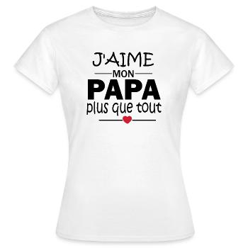 j'aime mon papa plus que tout - T-shirt Femme - blanc - Devant - AI Model Female 172 dark (172cm)
