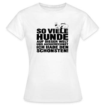So viele Hunde auf Dieser Welt und ausgerechnet - Frauen T-Shirt - Weiß - Vorne - AI Model Female 172 dark (172cm)