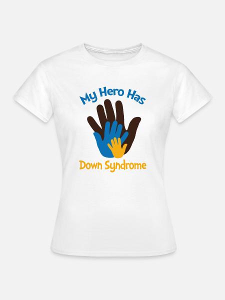 Mein Held hat Down-Syndrom - Frauen T-Shirt - Weiß