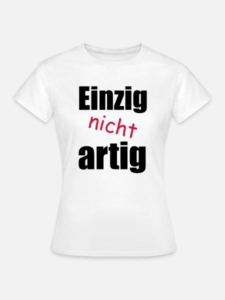 einzig_nicht_artig - Frauen T-Shirt - Weiß