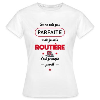 Je ne suis pas parfaite mais je suis routière - T-shirt Femme - blanc - Devant - AI Model Female 172 dark (172cm)