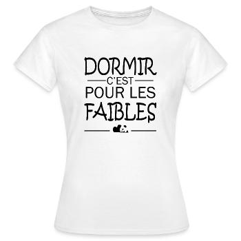 Dormir c'est pour les faibles - T-shirt Femme - blanc - Devant - AI Model Female 172 dark (172cm)