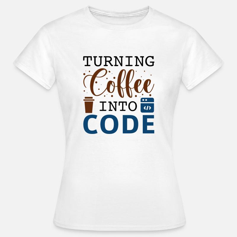 Transformer le café en code - T-shirt Femme - blanc