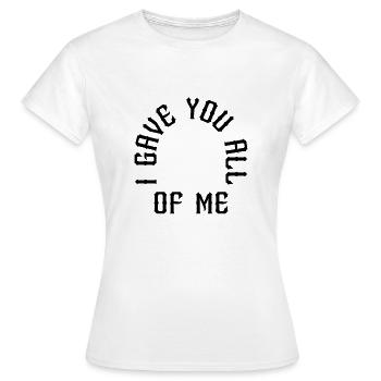 Je t’ai donné tout de moi - T-shirt Femme - blanc - Devant - AI Model Female 172 dark (172cm)