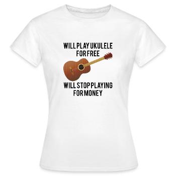 WILL PLAY UKULELE FOR FREE - Frauen T-Shirt - Weiß - Vorne - AI Model Female 172 dark (172cm)