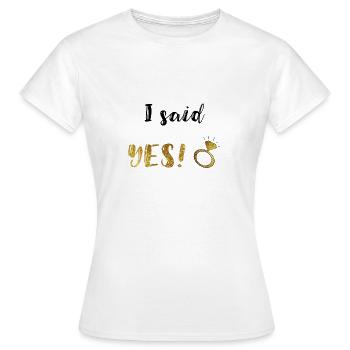 i said yes - Frauen T-Shirt - Weiß - Vorne - AI Model Female 172 dark (172cm)