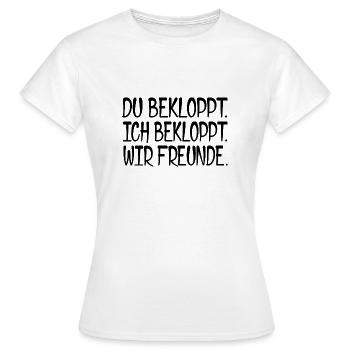 Du bekloppt. Ich bekloppt. Wir Freunde. [black] - Frauen T-Shirt - Weiß - Vorne - AI Model Female 172 dark (172cm)