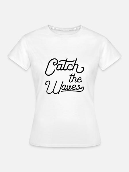 Catch the Waves - Frauen T-Shirt - Weiß